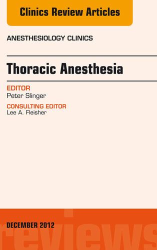 Thoracic Anesthesia, An Issue of Anesthesiology Clinics 2012