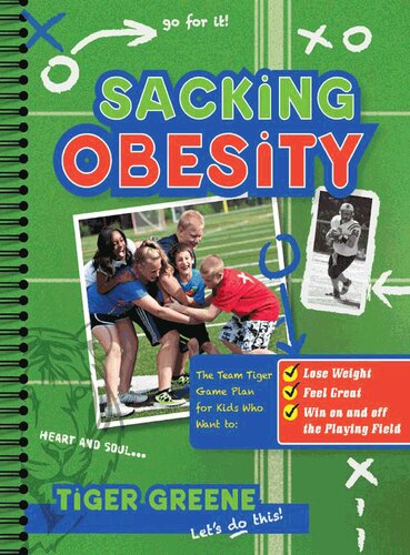 Sacking Obesity: The Team Tiger Game Plan for Kids Who Want to Lose Weight, Feel Great, and Win on and off the Playing Field 2012