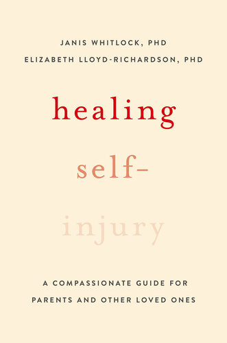 Healing Self-Injury: A Compassionate Guide for Parents and Other Loved Ones 2019