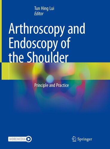 Arthroscopy and Endoscopy of the Shoulder: Principle and Practice 2023