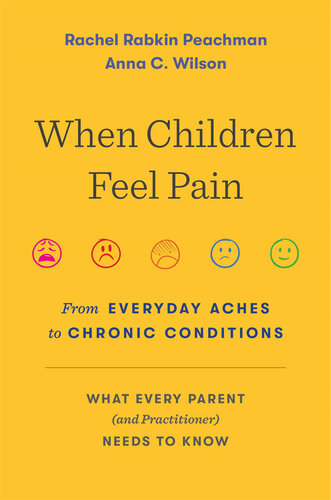 When Children Feel Pain: From Everyday Aches to Chronic Conditions 2022