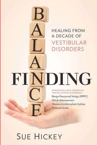 Finding Balance: Healing From A Decade of Vestibular Disorders 2011