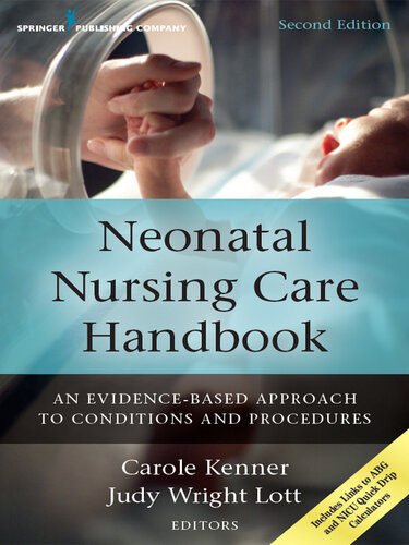 Neonatal Nursing Care Handbook: An Evidence-Based Approach to Conditions and Procedures 2016