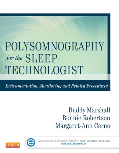 Polysomnography for the Sleep Technologist: Instrumentation, Monitoring, and Related Procedures 2013
