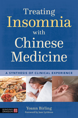 Treating Insomnia with Chinese Medicine: A Synthesis of Clinical Experience 2022