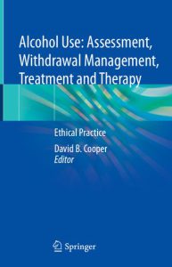 Alcohol Use: Assessment, Withdrawal Management, Treatment and Therapy: Ethical Practice 2023