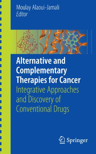 Alternative and Complementary Therapies for Cancer: Integrative Approaches and Discovery of Conventional Drugs 2010