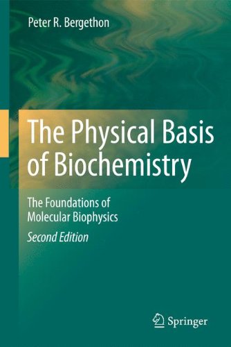 The Physical Basis of Biochemistry: The Foundations of Molecular Biophysics 2010