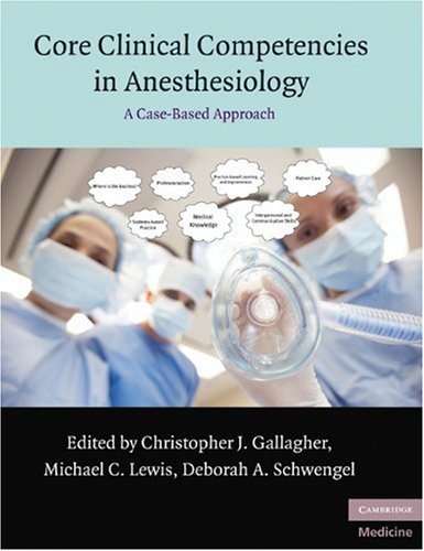 Core Clinical Competencies in Anesthesiology: A Case-Based Approach 2010