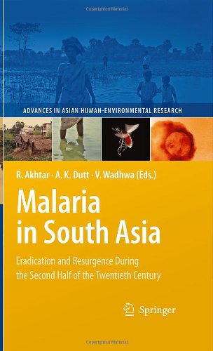 Malaria in South Asia: Eradication and Resurgence During the Second Half of the Twentieth Century 2009