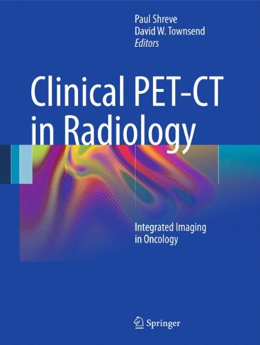 Clinical PET-CT in Radiology: Integrated Imaging in Oncology 2010