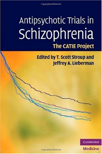 Antipsychotic Trials in Schizophrenia: The CATIE Project 2010