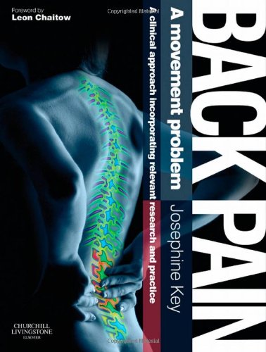 Back Pain: A Movement Problem : a Clinical Approach Incorporating Relevant Research and Practice 2010