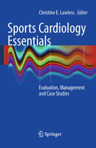 Sports Cardiology Essentials: Evaluation, Management and Case Studies 2010