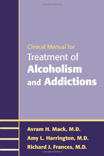 Clinical Manual for Treatment of Alcoholism and Addictions 2010