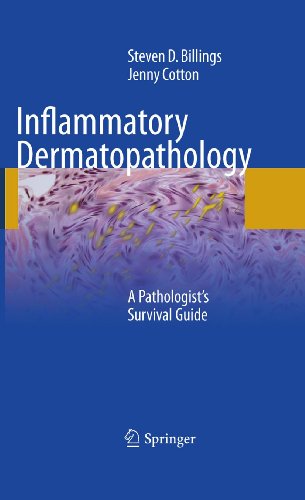 Inflammatory Dermatopathology: A Pathologist's Survival Guide 2010