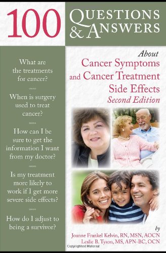 100 Questions and Answers About Cancer Symptoms and Cancer Treatment Side Effects 2010