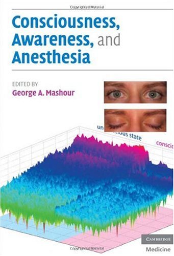 Consciousness, Awareness, and Anesthesia 2010