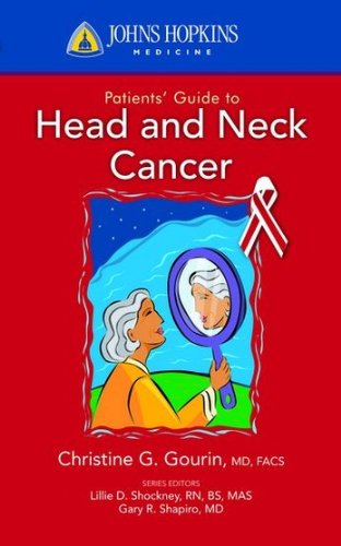 Johns Hopkins Patients' Guide to Head and Neck Cancer 2010