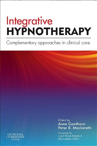 Integrative Hypnotherapy: Complementary Approaches in Clinical Care 2010