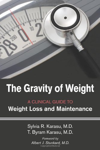 The Gravity of Weight: A Clinical Guide to Weight Loss and Maintenance 2010