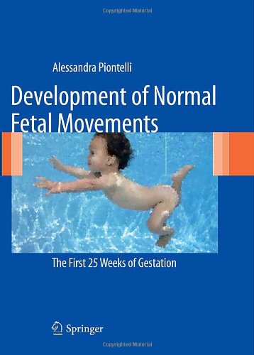 Development of Normal Fetal Movements: The First 25 Weeks of Gestation 2010