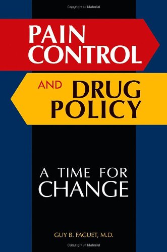 Pain Control and Drug Policy: A Time for Change 2010