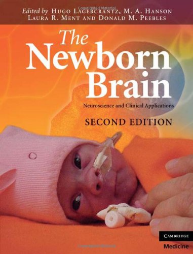 The Newborn Brain: Neuroscience and Clinical Applications 2010