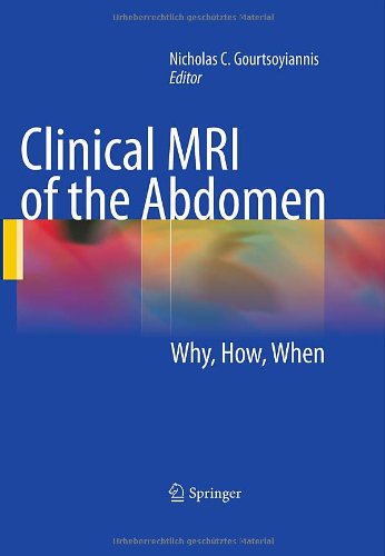 Clinical MRI of the Abdomen: Why,How,When 2011