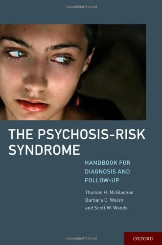 The Psychosis-Risk Syndrome: Handbook for Diagnosis and Follow-Up 2010