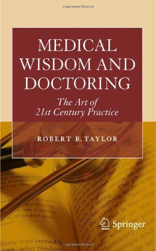 Medical Wisdom and Doctoring: The Art of 21st Century Practice 2010