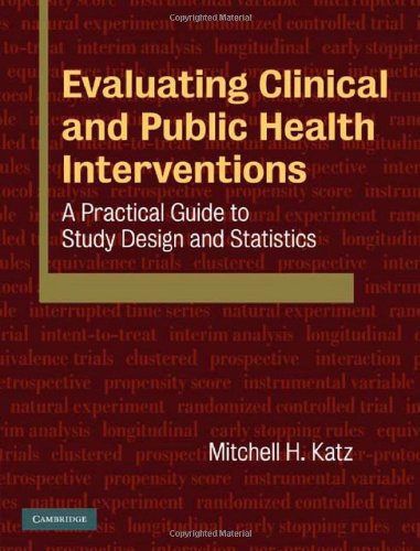 Evaluating Clinical and Public Health Interventions: A Practical Guide to Study Design and Statistics 2010