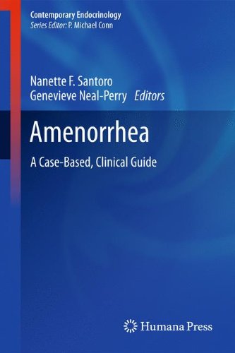 Amenorrhea: A Case-Based, Clinical Guide 2010