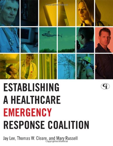 Establishing a Healthcare Emergency Response Coalition 2010