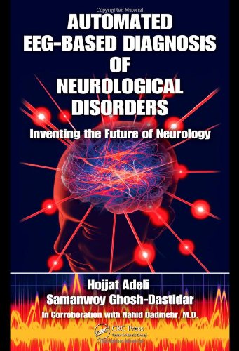 Automated EEG-Based Diagnosis of Neurological Disorders: Inventing the Future of Neurology 2010