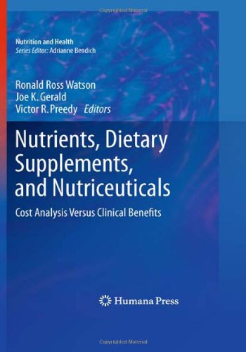 Nutrients, Dietary Supplements, and Nutriceuticals: Cost Analysis Versus Clinical Benefits 2010