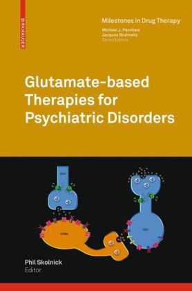 Glutamate-based Therapies for Psychiatric Disorders 2010
