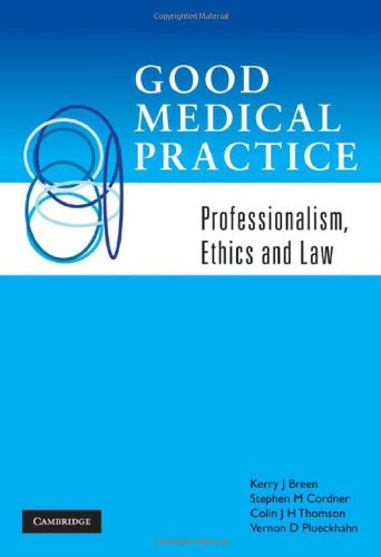 Good Medical Practice: Professionalism, Ethics and Law 2010
