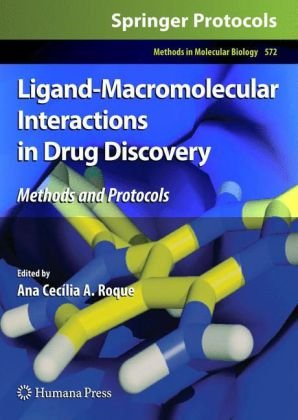 Ligand-Macromolecular Interactions in Drug Discovery: Methods and Protocols 2010