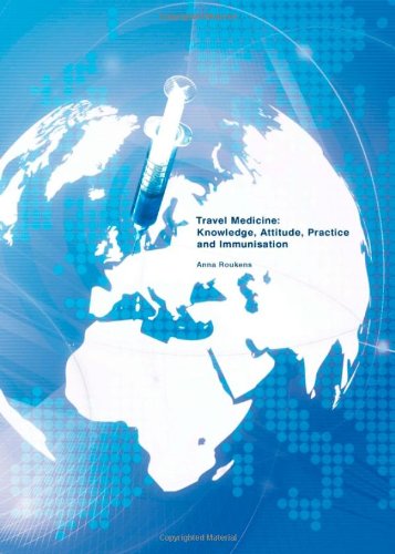 Travel Medicine: Knowledge, Attitude, Practice and Immunisation 2010
