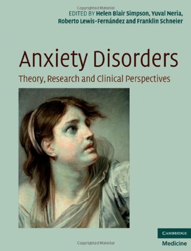 Anxiety Disorders: Theory, Research and Clinical Perspectives 2010