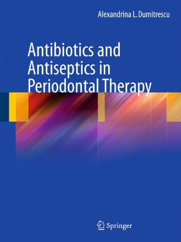 Antibiotics and Antiseptics in Periodontal Therapy 2010