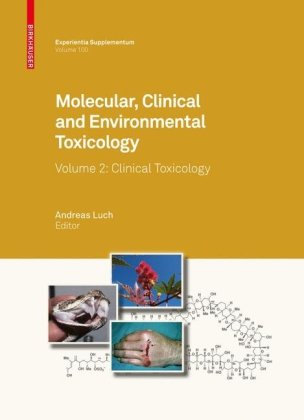 Molecular, Clinical and Environmental Toxicology: Volume 2: Clinical Toxicology 2009