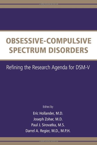 Obsessive-compulsive Spectrum Disorders: Refining the Research Agenda for DSM-V 2011