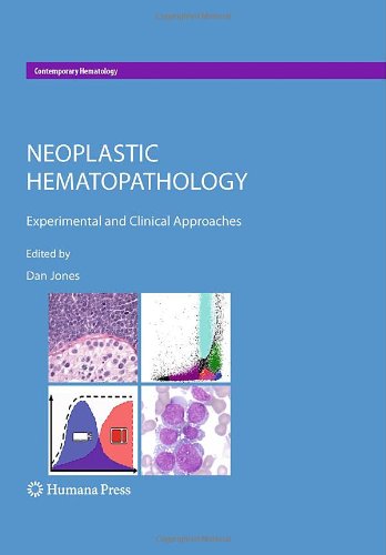 Neoplastic Hematopathology: Experimental and Clinical Approaches 2010