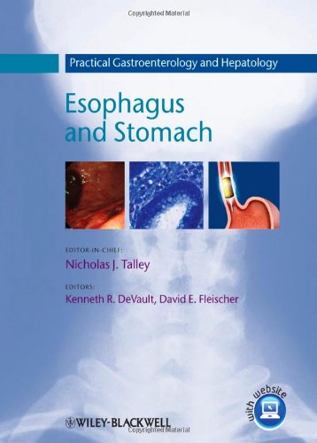 Practical Gastroenterology and Hepatology: Esophagus and Stomach 2010