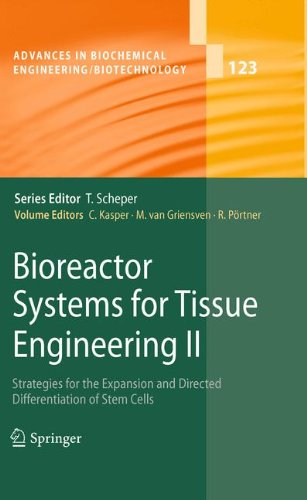 Bioreactor Systems for Tissue Engineering II: Strategies for the Expansion and Directed Differentiation of Stem Cells 2010