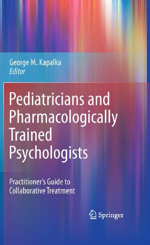 Pediatricians and Pharmacologically Trained Psychologists: Practitioner’s Guide to Collaborative Treatment 2011