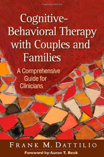 Cognitive-Behavioral Therapy with Couples and Families: A Comprehensive Guide for Clinicians 2009