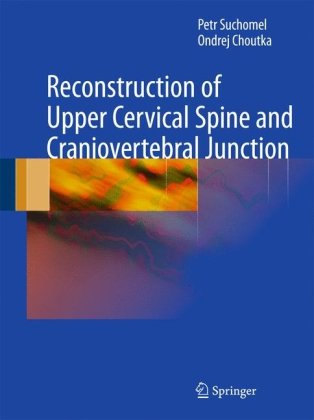Reconstruction of Upper Cervical Spine and Craniovertebral Junction 2010